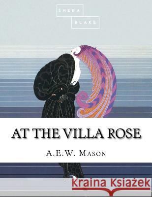 At the Villa Rose A. E. W. Mason 9781548161323 Createspace Independent Publishing Platform - książka