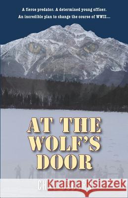 At the Wolf's Door: A Novel of WWII Chaz Osburn 9781555719418 Hellgate Press - książka