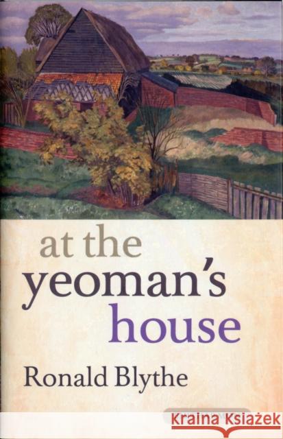 At the Yeoman's House Ronald Blythe 9781904634881 Enitharmon Press - książka