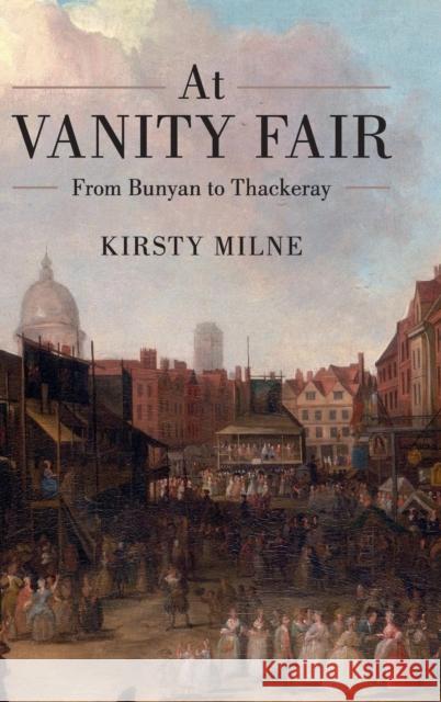 At Vanity Fair: From Bunyan to Thackeray Milne, Kirsty 9781107105850 Cambridge University Press - książka