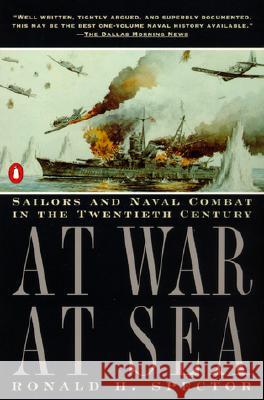 At War at Sea: Sailors and Naval Combat in the Twentieth Century Ronald H. Spector 9780140246018 Penguin Books - książka