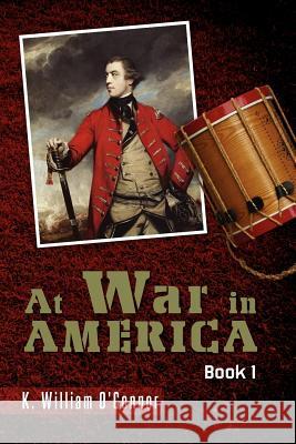 At War in America: Book 1 K. William O'Connor 9781477457726 Createspace - książka
