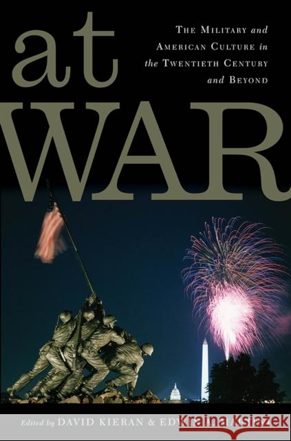 At War: The Military and American Culture in the Twentieth Century and Beyond David Kieran Edwin A. Martini David Kieran 9780813584300 Rutgers University Press - książka