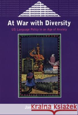 At War with Diversity: Us Language Policy in an Age of Anxiety Crawford, James 9781853595059 Multilingual Matters Limited - książka