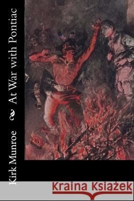 At War with Pontiac Kirk Munroe 9781974082124 Createspace Independent Publishing Platform - książka