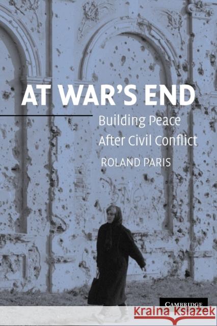 At War's End: Building Peace After Civil Conflict Paris, Roland 9780521541978  - książka