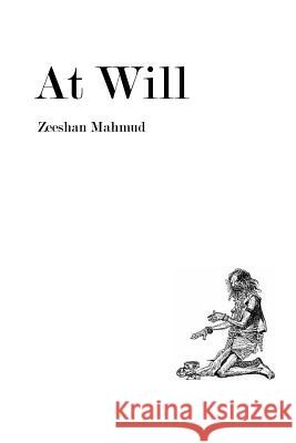 At Will Zeeshan Mahmud 9781539059431 Createspace Independent Publishing Platform - książka