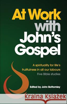 At Work with John's Gospel John Bottomley 9780648145752 Coventry Press - książka