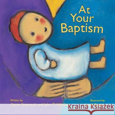 At Your Baptism Carrie Steenwyk John D. Witvliet Linda Saport 9780802853813 Eerdmans Books for Young Readers - książka
