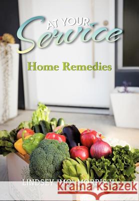 At Your Service: Home Remedies Morris, Lindsey Mo, II 9781463418298 Authorhouse - książka