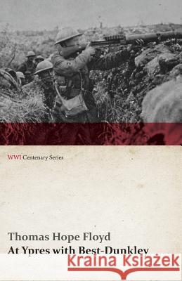 At Ypres with Best-Dunkley (WWI Centenary Series) Thomas Hope Floyd 9781473313583 Last Post Press - książka