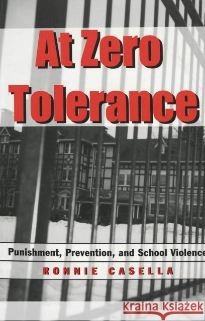 At Zero Tolerance: Punishment, Prevention, and School Violence DeVitis, Joseph L. 9780820449968 Peter Lang Gmbh, Internationaler Verlag Der W - książka