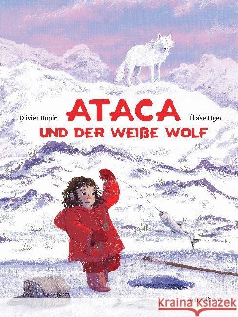 Ataca und der weiße Wolf Dupin, Olivier 9783039340699 Minedition - książka