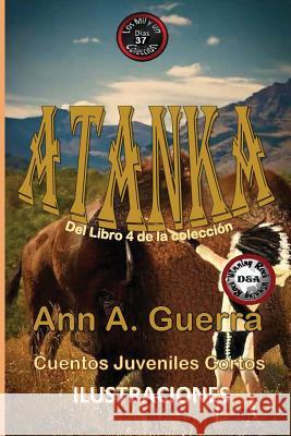 Atanka: El indio cheroqui: Cuento No. 37 El indio americano cheroqui Guerra, Daniel 9781979269070 Createspace Independent Publishing Platform - książka