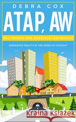 Atap, Aw: All Things Are Possible Anywhere Debra Cox 9781733556576 Glorious Works Publishing - książka