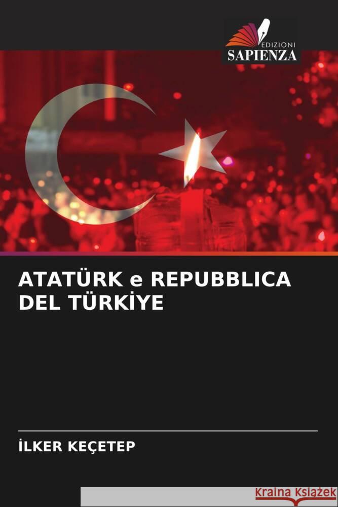 ATATÜRK e REPUBBLICA DEL TÜRKIYE Keçetep, Ilker 9786205083772 Edizioni Sapienza - książka