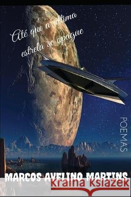 Até Que a Última Estrela Se Apague Avelino Martins, Marcos 9781521401286 Independently Published - książka