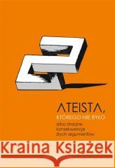 Ateista, którego nie było Andy Bannister 9788366665231 Fundacja Prodoteo - książka