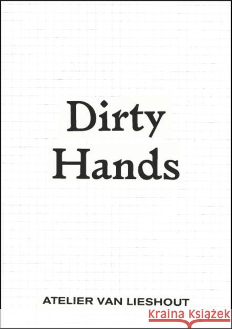 Atelier Van Lieshout: Dirty Hands Van Lieshout, Joep 9783960981831 Walther Kanig, Kaln - książka
