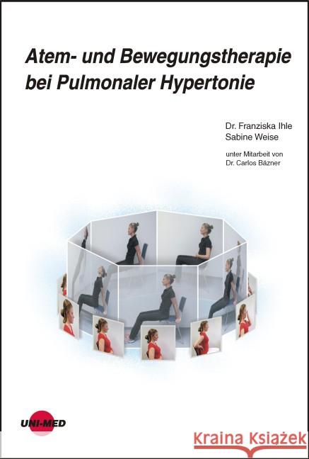 Atem- und Bewegungstherapie bei Pulmonaler Hypertonie Ihle, Franziska; Weise, Sabine 9783837422573 UNI-MED, Bremen - książka