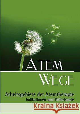 Atem Wege: Arbeitsgebiete der Atemtherapie Stefan Bischof 9783837004687 Books on Demand - książka