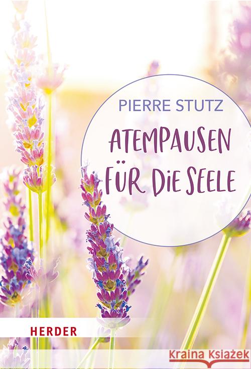 Atempausen für die Seele Stutz, Pierre 9783451034787 Herder, Freiburg - książka