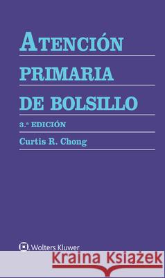 Atencion primaria de bolsillo Dr. Curtis R., MD, PhD, MPhill Chong 9788419284600 Lippincott Williams and Wilkins - książka