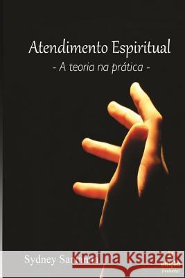 Atendimento Espiritual: A Teoria Na PR Santanna, Sydney 9781512324020 Createspace Independent Publishing Platform - książka