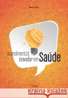 Atendimento Inovador Em Saúde Teles, Nisia 9788584000371 6268 - książka