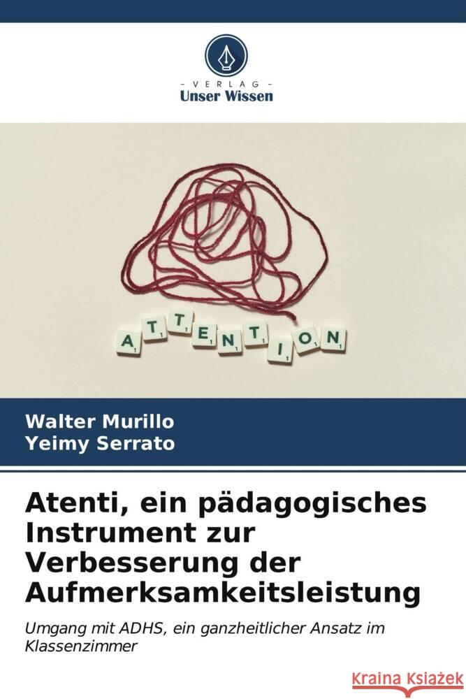 Atenti, ein p?dagogisches Instrument zur Verbesserung der Aufmerksamkeitsleistung Walter Murillo Yeimy Serrato 9786206853565 Verlag Unser Wissen - książka