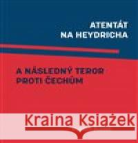 Atentát na Heydricha a následný teror proti Čechům Vojtěch Šustek 9788076490635 Scriptorium - książka