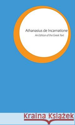 Athanasius de Incarnatione: An Edition of the Greek Text Cross, Frank Leslie 9781608997299 Wipf & Stock Publishers - książka