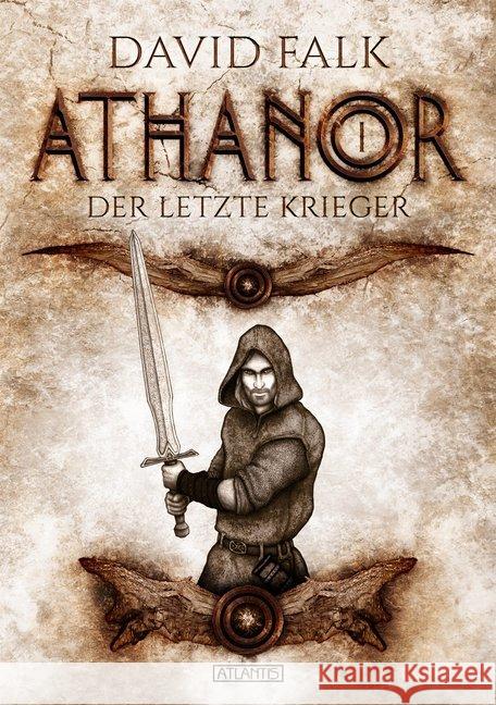 Athanor - Der letzte Krieger Falk, David 9783864027222 Atlantis Verlag Guido Latz - książka