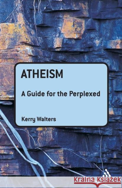 Atheism: A Guide for the Perplexed Walters, Kerry 9780826424938  - książka