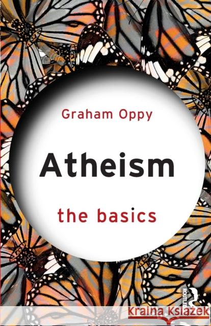 Atheism: The Basics: The Basics Oppy, Graham 9781138506961 Routledge - książka