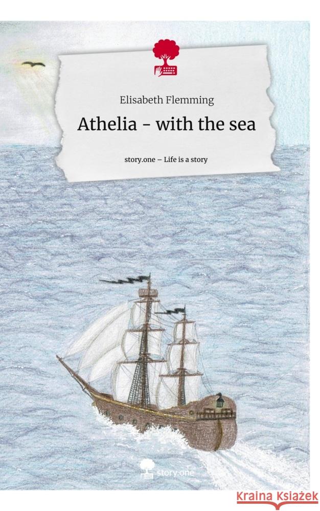 Athelia - with the sea. Life is a Story - story.one Flemming, Elisabeth 9783710882852 story.one publishing - książka