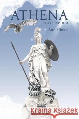 Athena: Birth of Wisdom MS Ann Hinkle 9781475022391 Createspace - książka