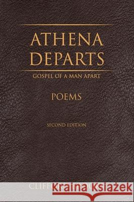 Athena Departs: Gospel of a Man Apart Clifford Brooks 9781734749809 Sce Press - książka