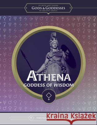 Athena: Goddess of Wisdom Virginia Loh-Hagan 9781668975091 45th Parallel Press - książka