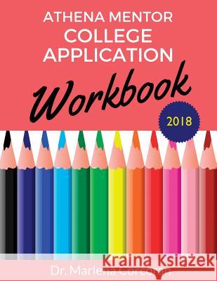 Athena Mentor College Application Workbook 2018 Dr Marlena Corcoran 9780999277805 College Success Press - książka