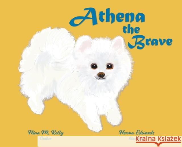 Athena the Brave Nina M Kelly Herma Edwards  9781990107689 Miriam Laundry Publishing - książka