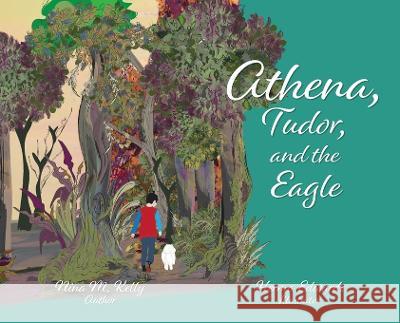 Athena, Tudor, and the Eagle Nina M Kelly Herma Edwards  9798218202514 Honeybee Treehouse LLC - książka