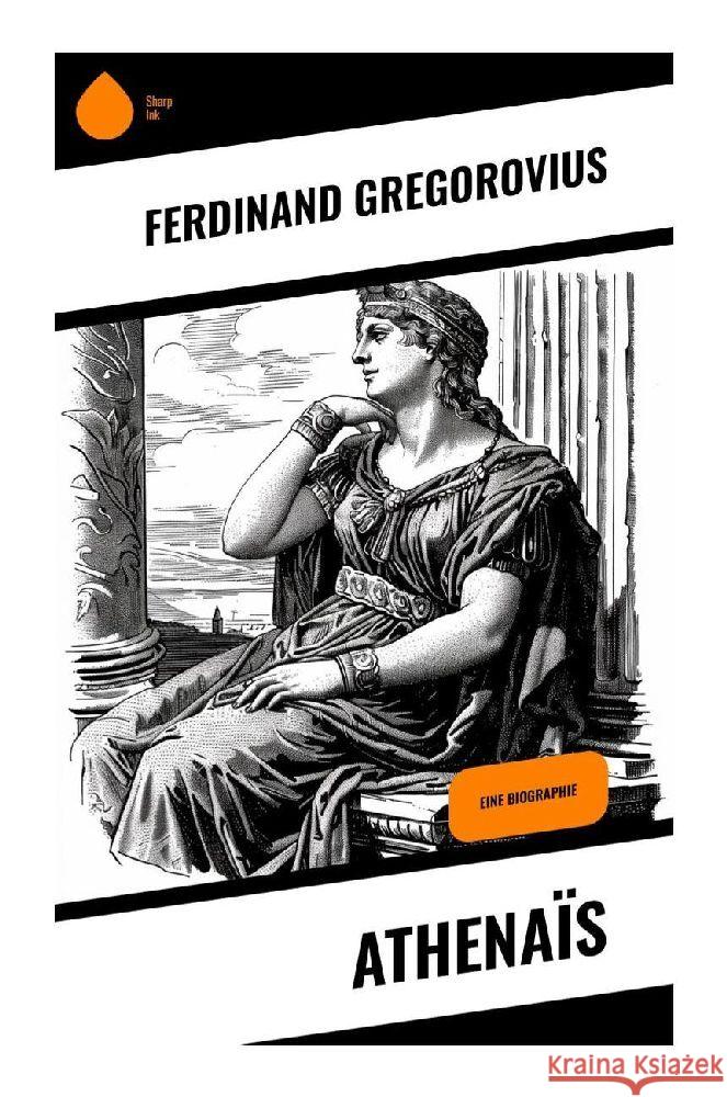 Athenaïs Gregorovius, Ferdinand 9788028377564 Sharp Ink - książka