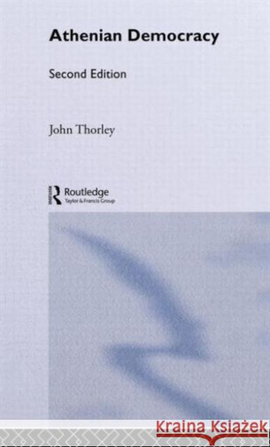 Athenian Democracy John Thorley 9780415319331 Routledge - książka