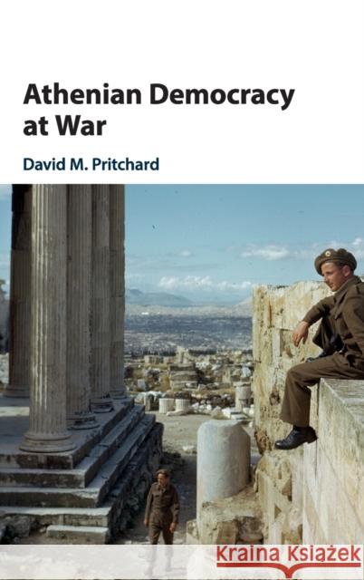 Athenian Democracy at War David M. Pritchard 9781108422918 Cambridge University Press - książka