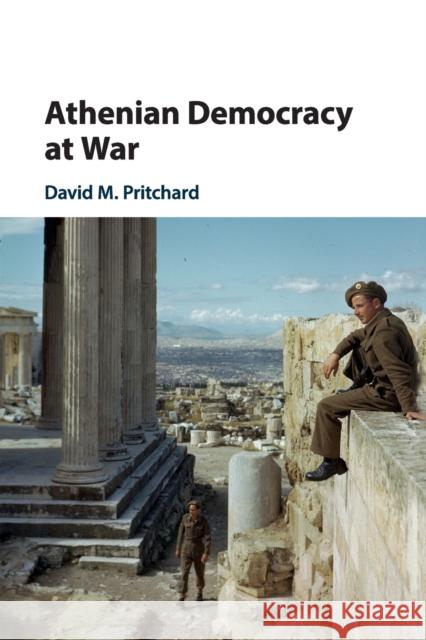 Athenian Democracy at War David M. Pritchard 9781108435949 Cambridge University Press - książka