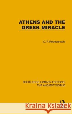 Athens and the Greek Miracle C. P. Rodocanachi 9781032765594 Routledge - książka