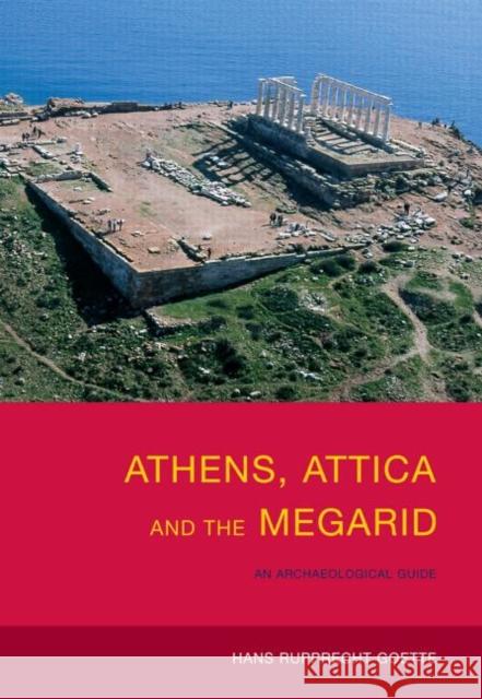 Athens, Attica and the Megarid: An Archaeological Guide Goette, Hans Rupprecht 9780415487252 Taylor & Francis - książka