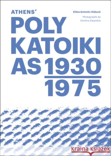 Athens' Polykatoikias 1930-1975 Kilian Schmitz-Hubsch 9783987410703 DruckVerlag Kettler - książka