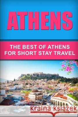 Athens: The Best Of Athens For Short Stay Travel Jones, Gary 9781726782968 Independently Published - książka